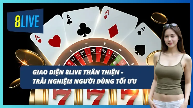 8LIVE có giao diện phù hợp mọi người dùng 8LIVE có giao diện phù hợp mọi người dùng